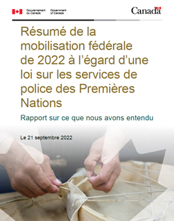 Résumé de la mobilisation fédérale de 2022 à l'égard d'une loi sur les services de police des Premières Nations Rapport sur ce que nous avons entendu
